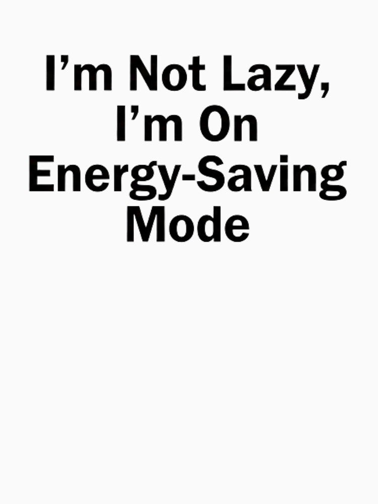 Energy-Saving Mode – Funny Lazy Quote Tee by CuteOasis Hoodie, Sweatshirt | BlankRebels.com (Image 3)