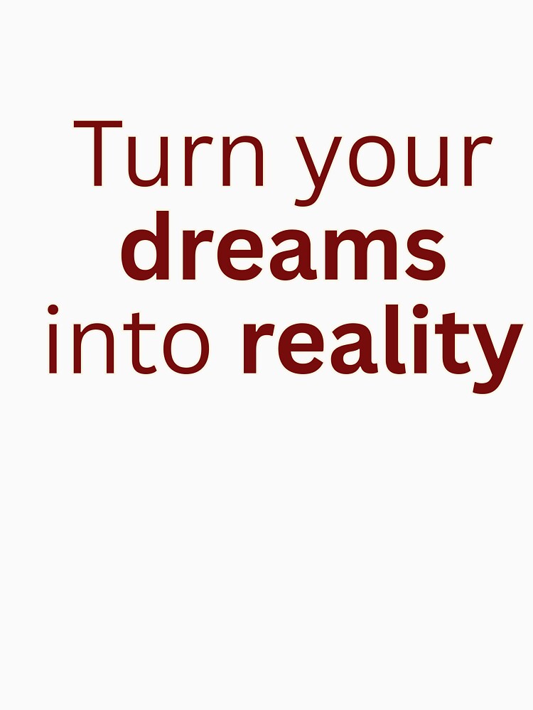 Turn your dreams into reality-motivational quote by HustlersShop77 T-Shirts, Hoodie, Sweatshirt | BlankRebels.com (Image 3)