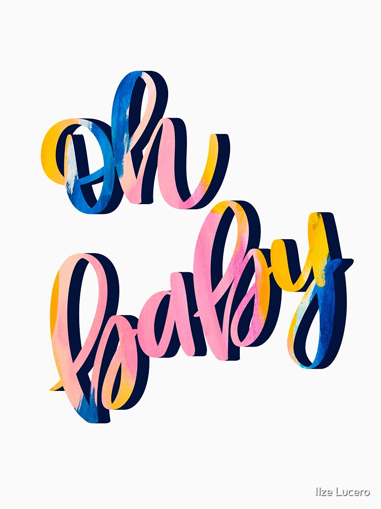 Oh baby handlettered  expression by Ilze Lucero T-Shirts, Hoodie, Sweatshirt | BlankRebels.com (Image 3)