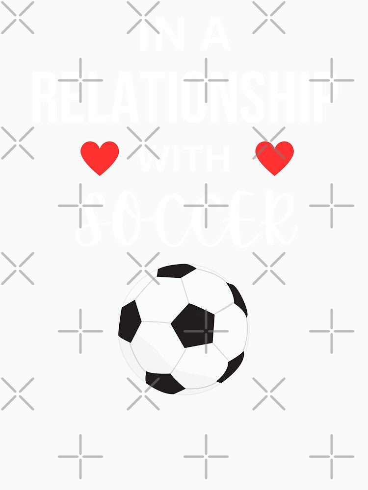 In a relationship with Soccer by annoying-shirts