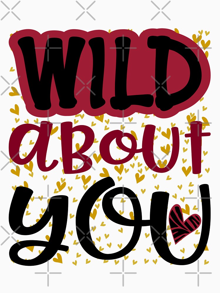 WILD ABOUT YOU. by Rejiboustarts T-Shirts, Hoodie, Sweatshirt | BlankRebels.com (Image 3)