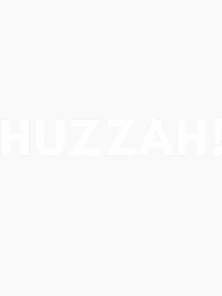 Huzzah 	 Novelty Hooray Hurrah by xmmscctwejl58