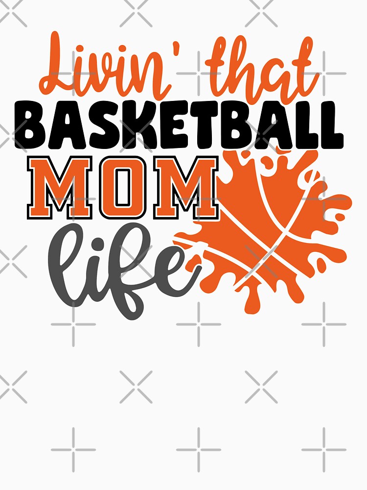 LIvin' That Basketball Mom Life-basketball quote by shivani21061993 T-Shirts, Hoodie, Sweatshirt | BlankRebels.com (Image 3)