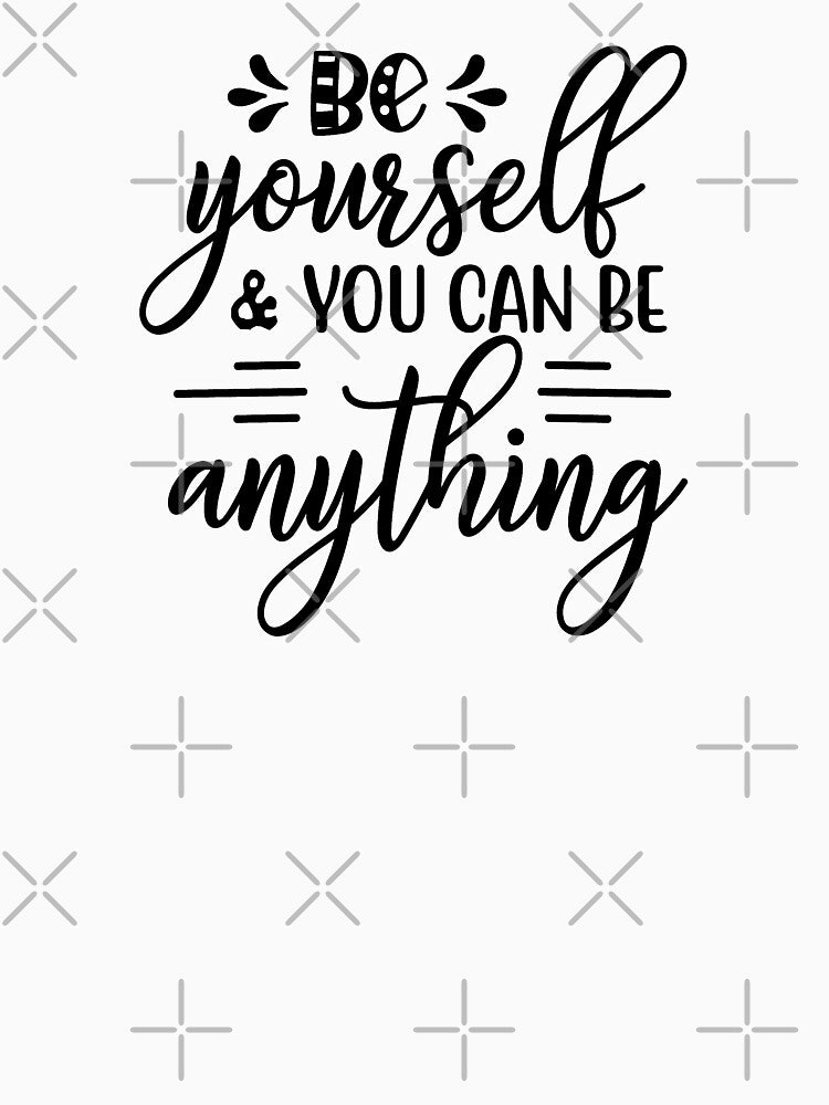Yoga Quote Be Yourself and You Can Be Anything Motivational Saying by SoccaTamam T-Shirts, Hoodie, Sweatshirt (Image 3)