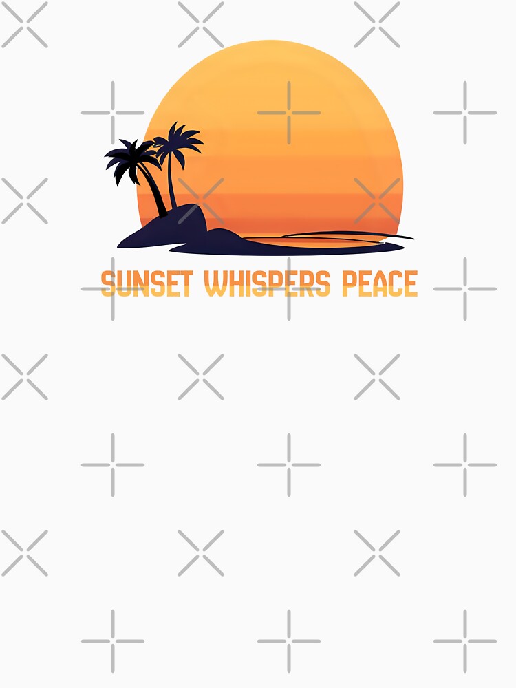Sunset whispers peace  for sunset lovers by Telegant T-Shirts, Hoodie, Sweatshirt | BlankRebels.com (Image 3)