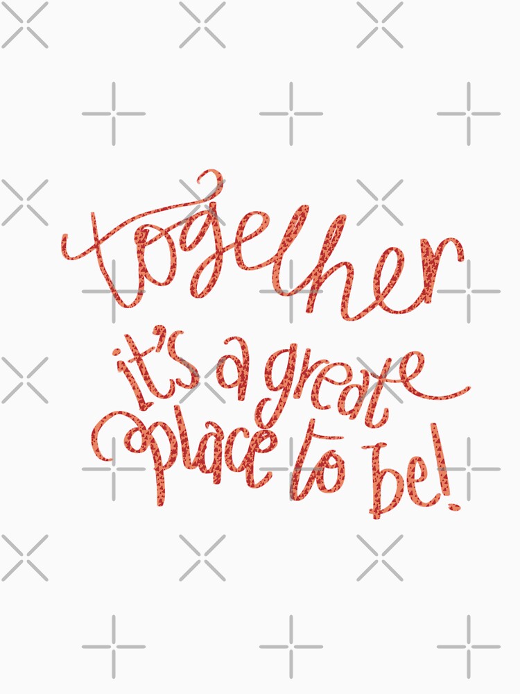 Together is a great place to be typography orange by chuckletuckle T-Shirts, Hoodie, Sweatshirt | BlankRebels.com (Image 3)