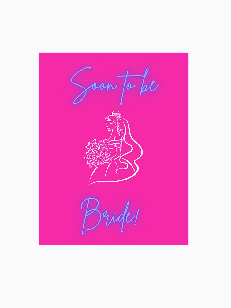 Soon to be bride by Stationeryamore T-Shirts, Hoodie, Sweatshirt | BlankRebels.com (Image 3)