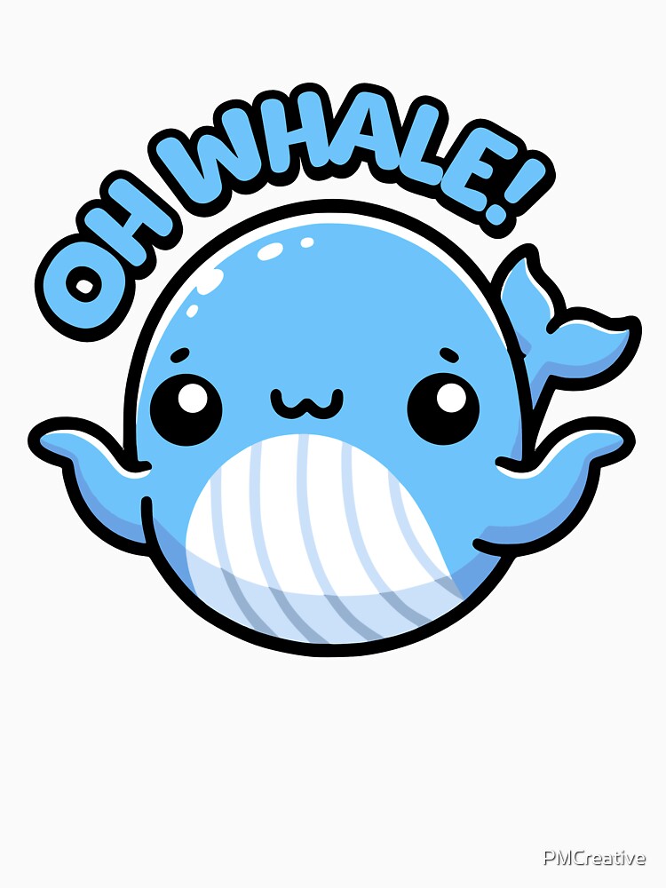 Oh Whale! Kawaii Cute Whale Pun by PMCreative