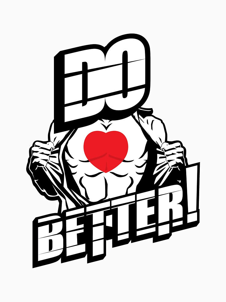 Do Better Funny Motivated Person T-Shirts, Hoodie, Sweatshirt