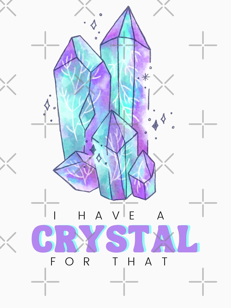 I Have A Crystal For That (Beautiful Blue Purple) Watercolour Crystal by GoldustDesigns T-Shirts, Hoodie,... (Image 3)