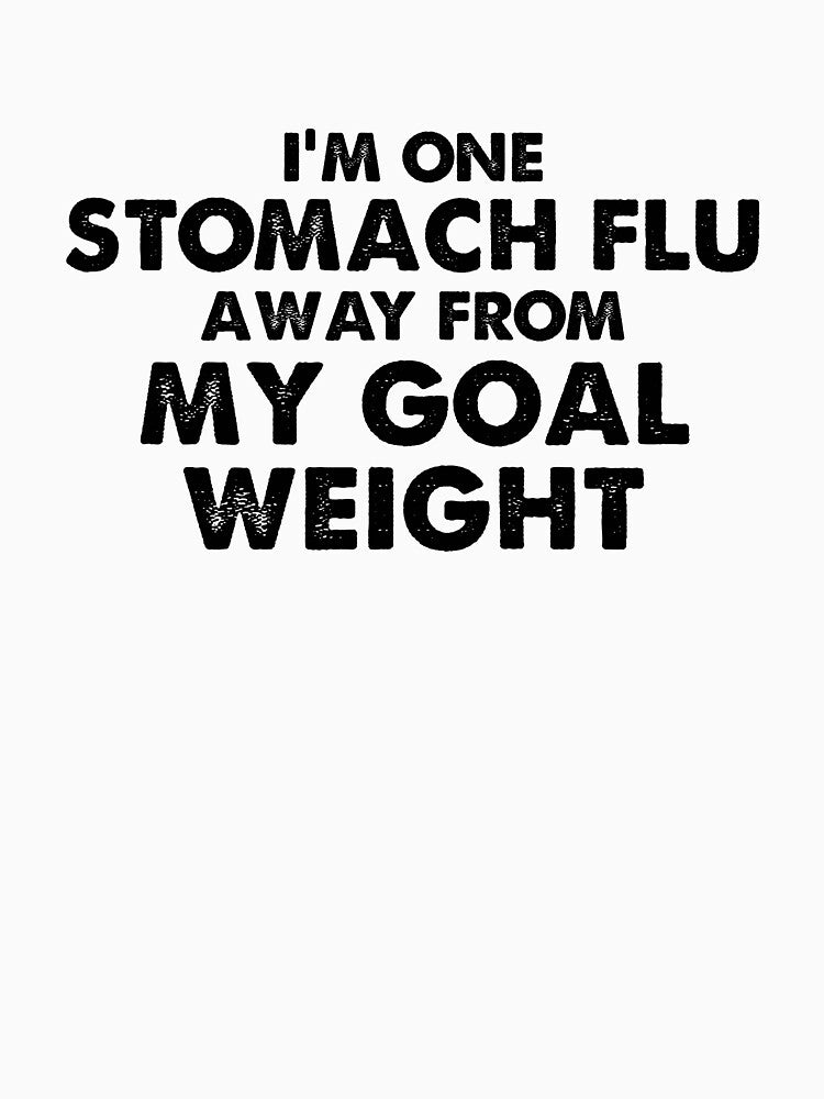 Im One Stomach Flu Away From My Goal Weight by qdevoe