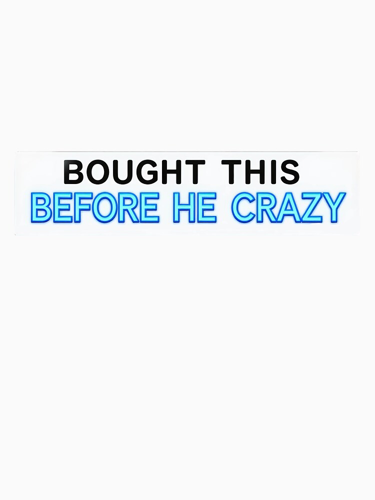 Anti-Elon Musk Tesla Bumper Sticker Bought This Before He Went Crazy by DigitalxDesigns T-Shirts, Hoodie,... (Image 3)