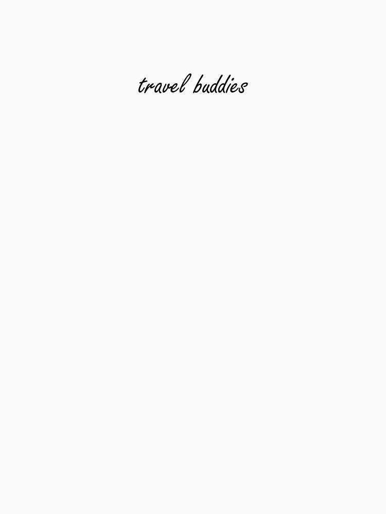 travel buddies by lilgrekko T-Shirts, Hoodie, Sweatshirt | BlankRebels.com (Image 3)