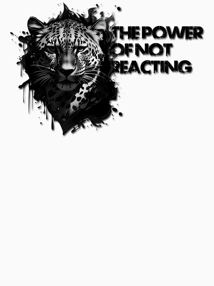 Motivational, Inspirational, The Power Of Not Reacting by Motivation-by-F T-Shirts, Hoodie, Sweatshirt (Image 3)