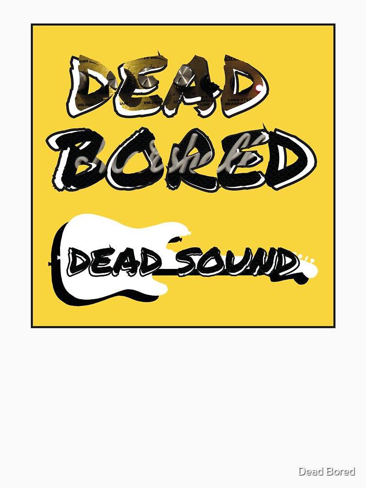 Dead Bored Dead Sound (2/3) by Dead Bored T-Shirts, Hoodie, Sweatshirt | BlankRebels.com (Image 3)