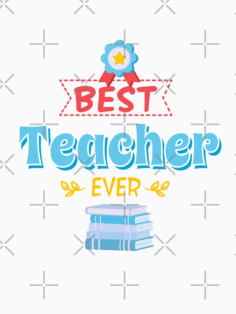 Best Teacher Ever - Funny Teacher Sticker - Teacher Gift by ade-datt T-Shirts, Hoodie, Sweatshirt | BlankRebels.com (Image 3)