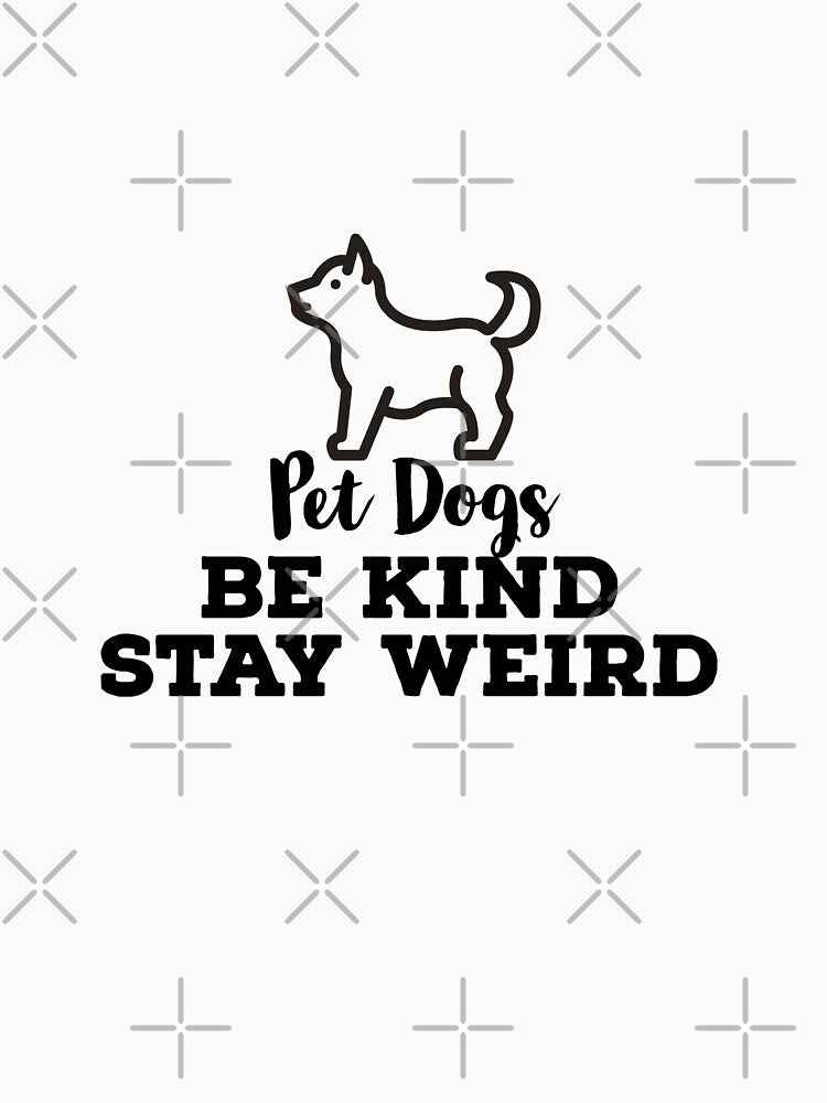Pet Dogs Be Kind Stay Weird by ArtBySymone T-Shirts, Hoodie, Sweatshirt | BlankRebels.com (Image 3)