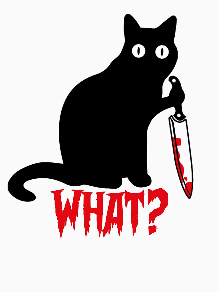 Black Cat With Knife Red Blood What by glynismalcolm T-Shirts, Hoodie, Sweatshirt | BlankRebels.com (Image 3)