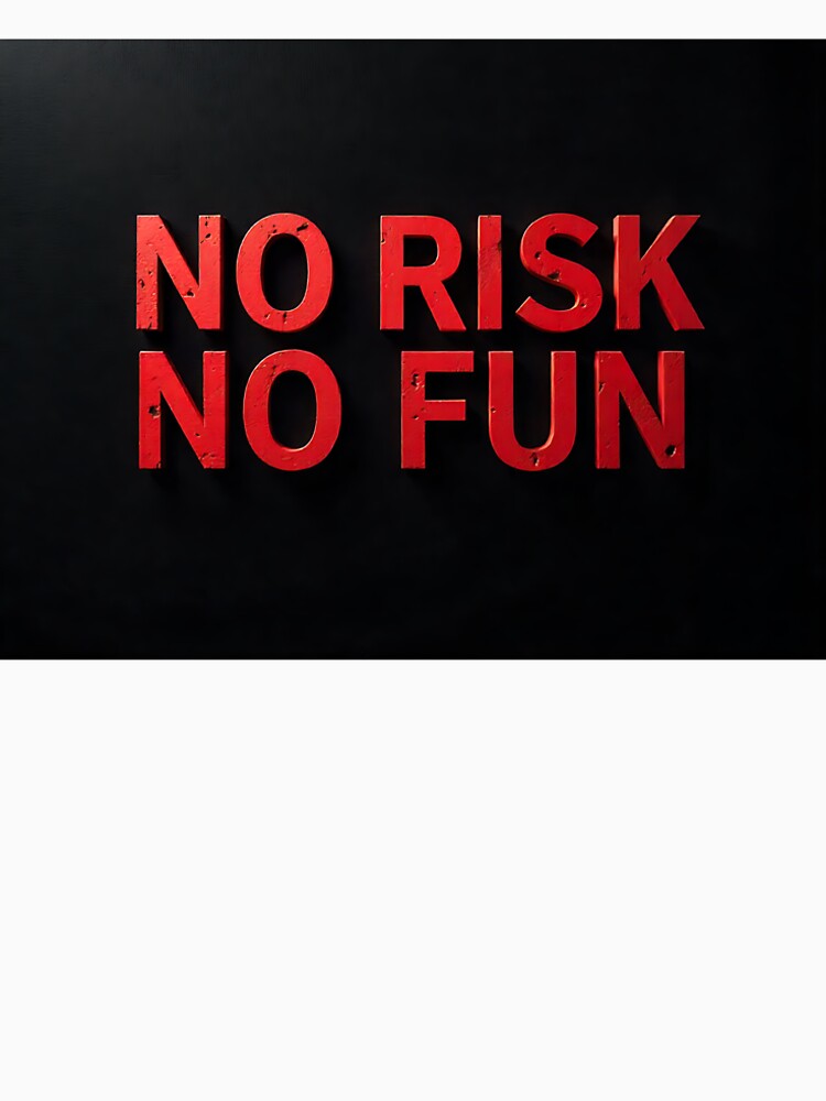 NO RISK NO FUN – Red Bold Typography on Black | Urban Streetwear Quote by aragorn111 T-Shirts, Hoodie, Sweatshirt (Image 2)
