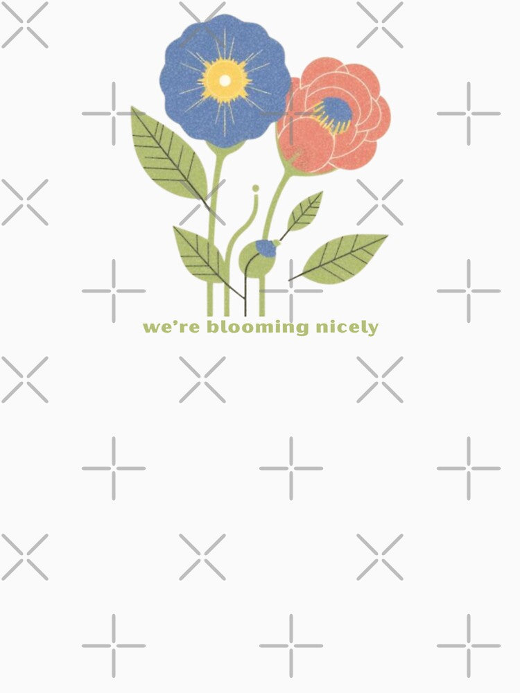 We’re Blooming Nicely - Cute Pun | TeeHee Puns Funny Design by TeeHee Puns