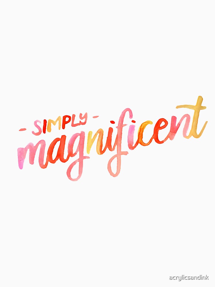 Simply magnificent by acrylicsandink T-Shirts, Hoodie, Sweatshirt | BlankRebels.com (Image 3)