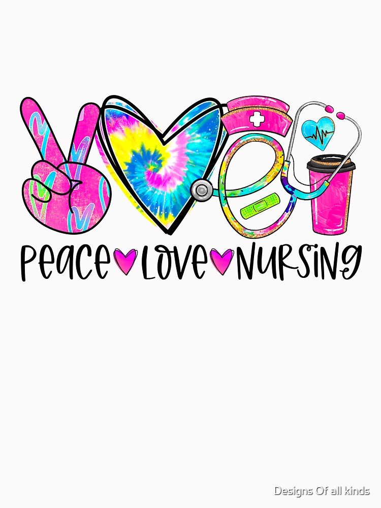 Peace love nursing tie-dye- Nursing tie-dye by Designs Of all kinds T-Shirts, Hoodie, Sweatshirt | BlankRebels.com (Image 3)