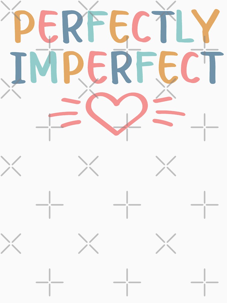Perfectly Imperfect | Self Love Quote by ilustraliza T-Shirts, Hoodie, Sweatshirt | BlankRebels.com (Image 3)