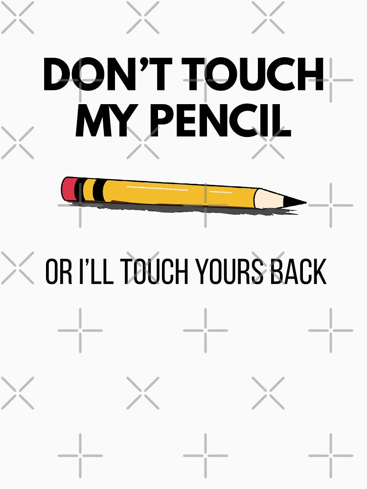 Sarcastic Pencil Joke T-Shirt – Don’t Touch My Pencil or I’ll Touch Yours Back Graphic by Cree8if Hoodie,... (Image 3)