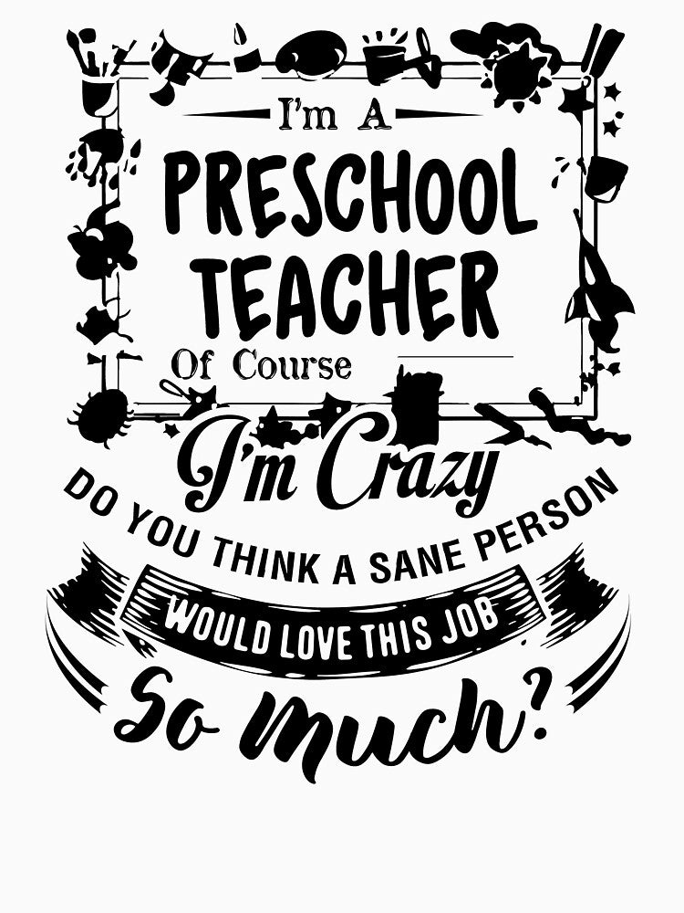 I'm A Preschool Teacher Of Course I'm Crazy by UnknownArtistt T-Shirts, Hoodie, Sweatshirt | BlankRebels.com (Image 3)