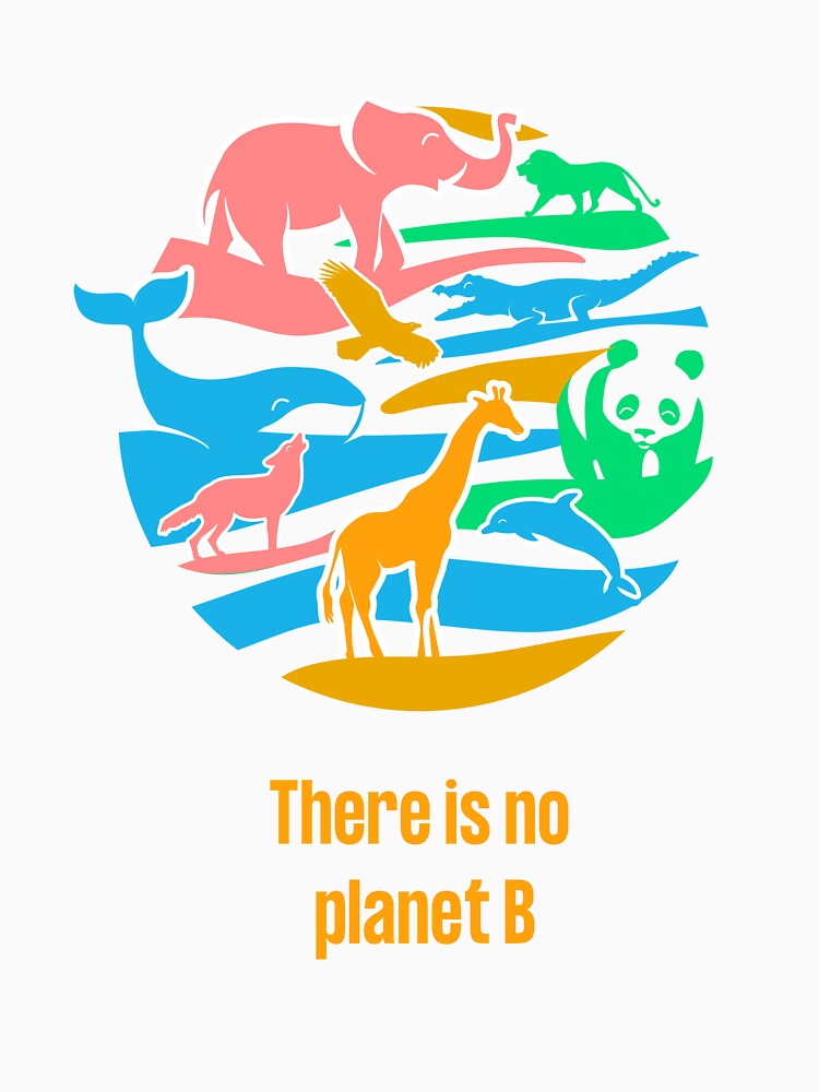 World Wildlife Day There is no planet B Love Nature and Animals by BeeClassyDesign T-Shirts, Hoodie, Sweatshirt (Image 3)