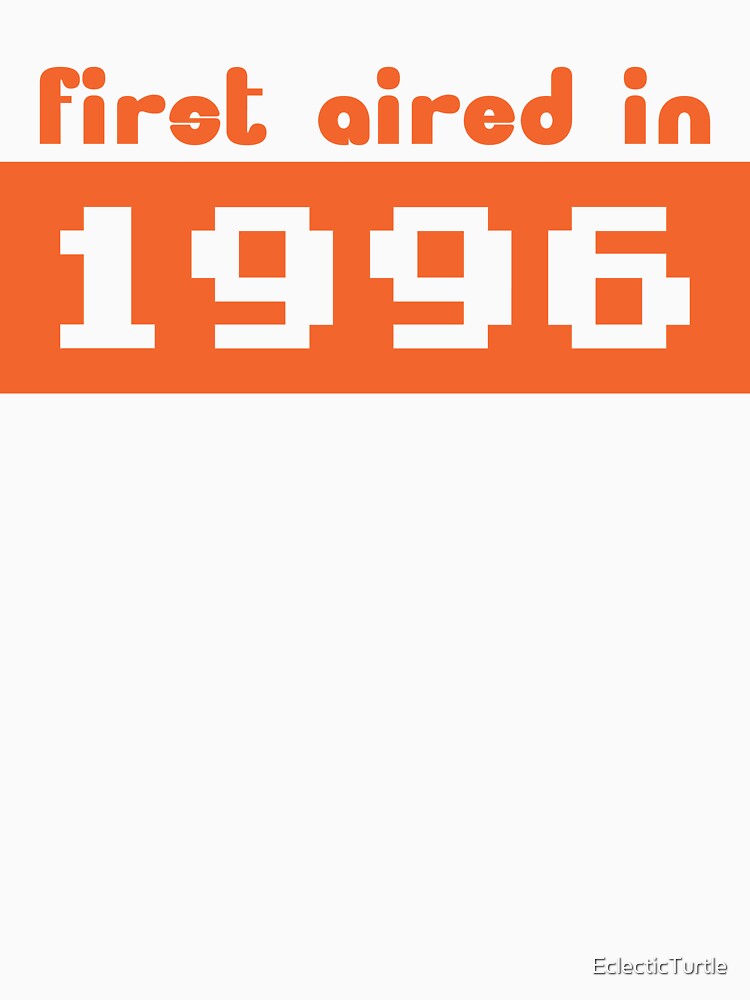 First Aired in 1996 by EclecticTurtle T-Shirts, Hoodie, Sweatshirt | BlankRebels.com (Image 3)