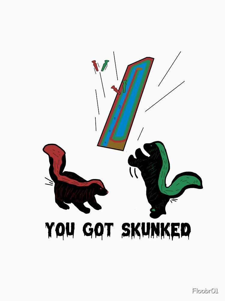 You got skunked by Floobr01 T-Shirts, Hoodie, Sweatshirt | BlankRebels.com (Image 3)