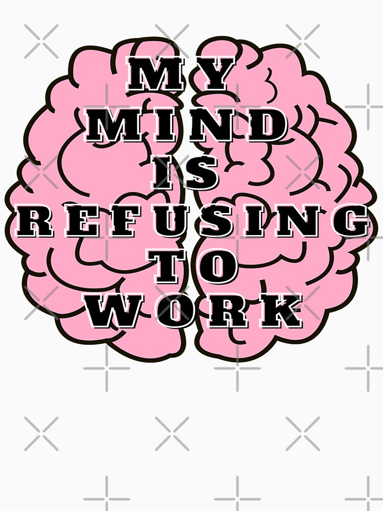 Mentally Checked Out - My Mind Is Refusing To Work - Funny by mewsis T-Shirts, Hoodie, Sweatshirt | BlankRebels.com (Image 3)
