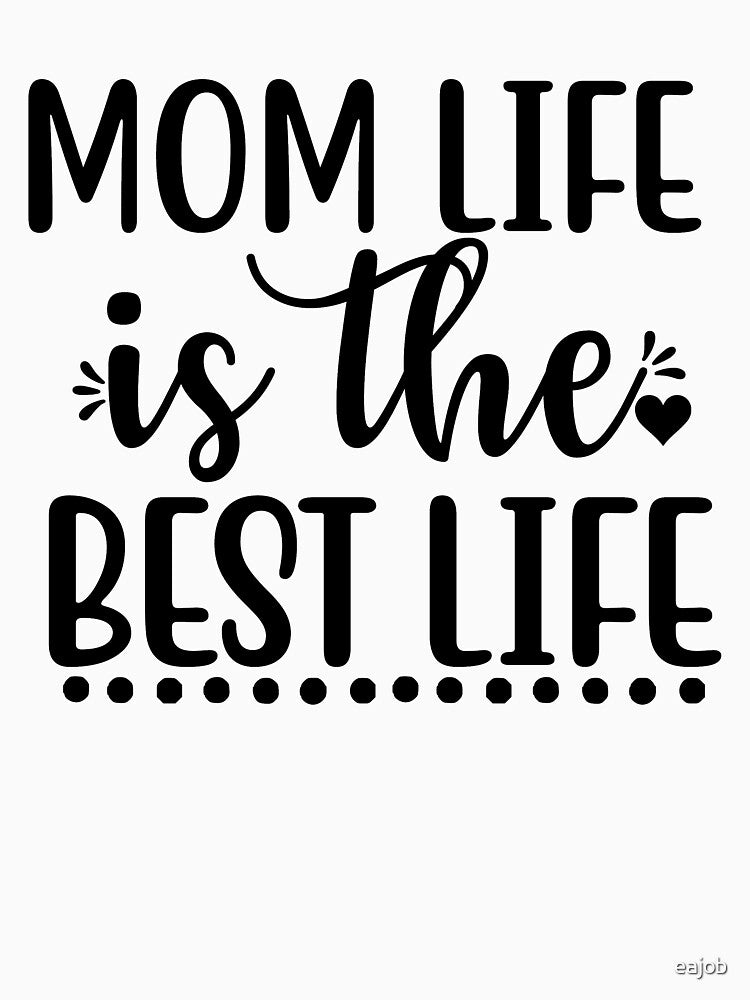 Mom Life Is The Best Life by eajob T-Shirts, Hoodie, Sweatshirt | BlankRebels.com (Image 3)