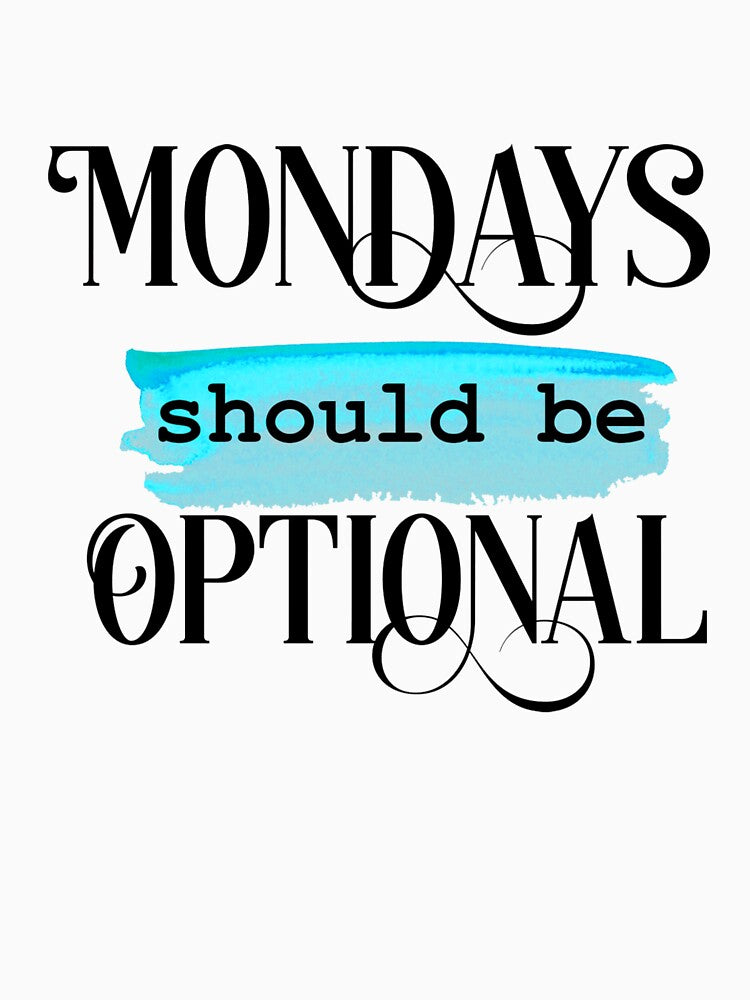Mondays Should Be Optional – Funny Work Quote by SnarkyAndCo T-Shirts, Hoodie, Sweatshirt | BlankRebels.com (Image 3)