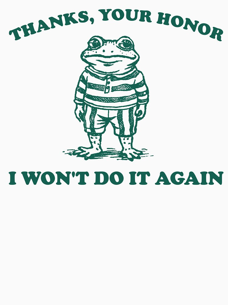 Thanks Your Honor I Wont' Do Again Vintage Shirt Vintage Retro Funny Frog Shirt Frog Meme T-Shirts, Hoodie, Sweatshirt