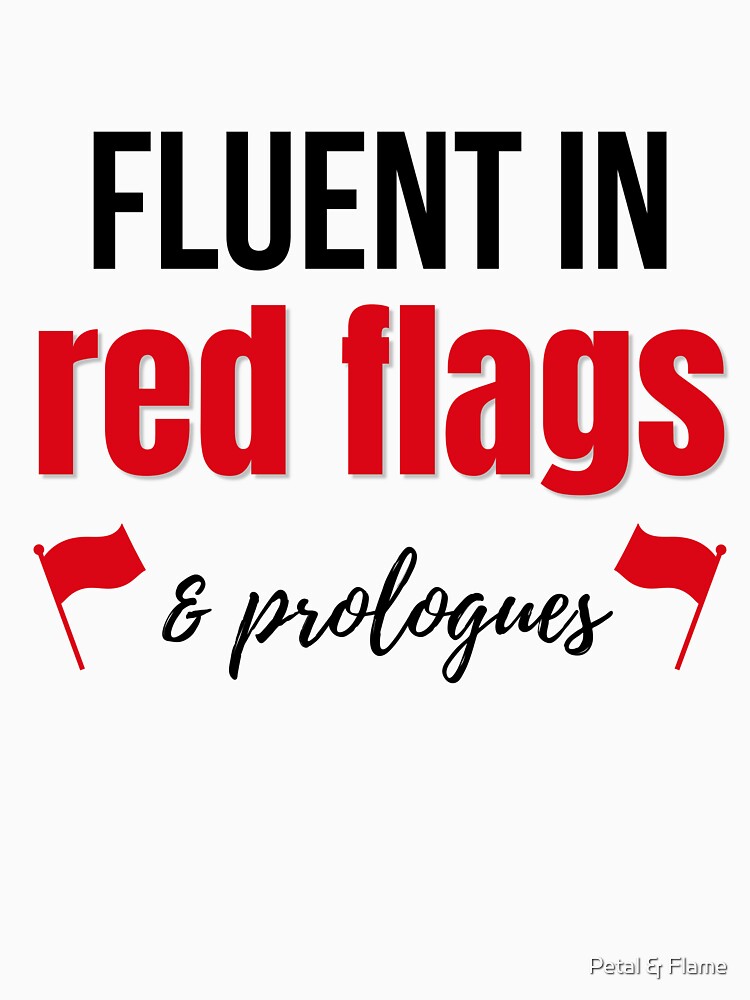Fluent in Red Flags & Prologues | Bookish Humor Romance Reader Meme by Petal & Flame T-Shirts, Hoodie, Sweatshirt (Image 3)