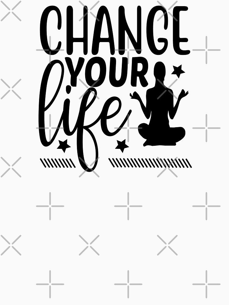 Yoga Quote Change Your Life Motivational Saying T-Shirts, Hoodie, Sweatshirt