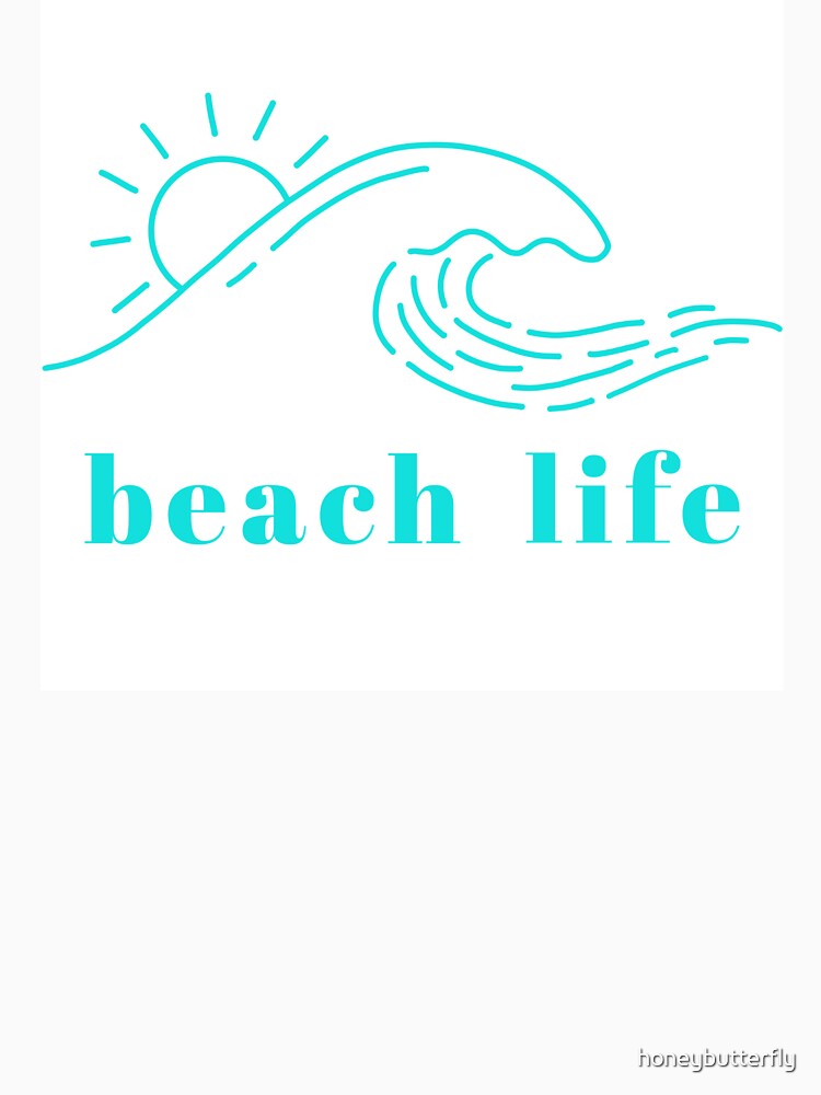 Beach life ocean wave by honeybutterfly T-Shirts, Hoodie, Sweatshirt | BlankRebels.com (Image 3)