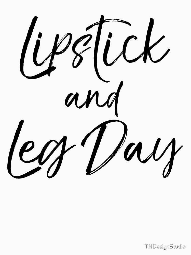 Lipstick and Leg Day Funny Workout Quote by TNDesignStudio T-Shirts, Hoodie, Sweatshirt | BlankRebels.com (Image 3)