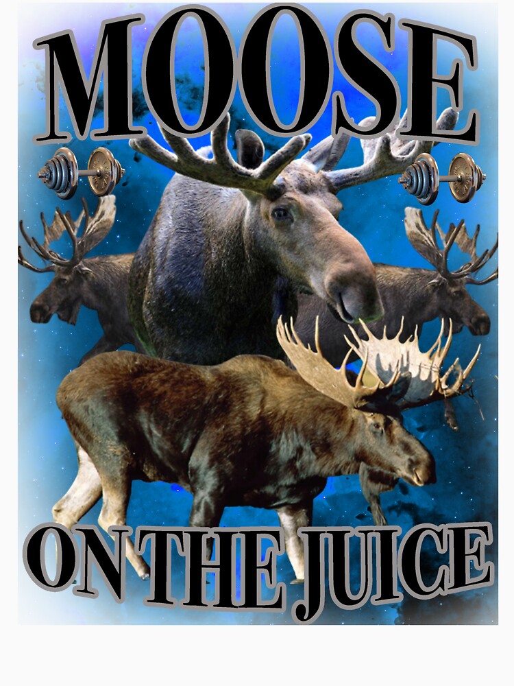 Moose on the Juice by joshemf T-Shirts, Hoodie, Sweatshirt | BlankRebels.com (Image 3)