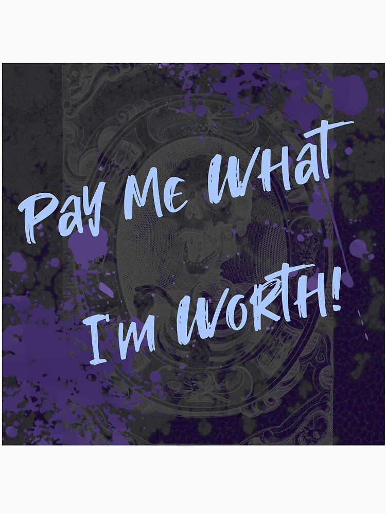 Pay me what I'm worth by StaceyR-Art T-Shirts, Hoodie, Sweatshirt | BlankRebels.com (Image 3)