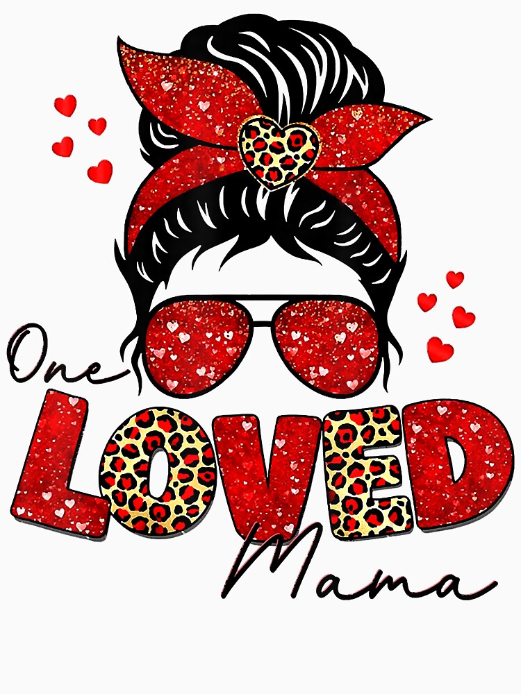 Cute Messy Bun Leopard Plaid Valentines Day One Loved Mama by AaronWeedo T-Shirts, Hoodie, Sweatshirt (Image 3)