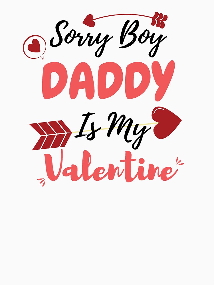 Sorry Boys Daddy Is My Valentine Design, Valentines Days Design, Girl Valentine Design, Kids Valentine Design,... (Image 3)