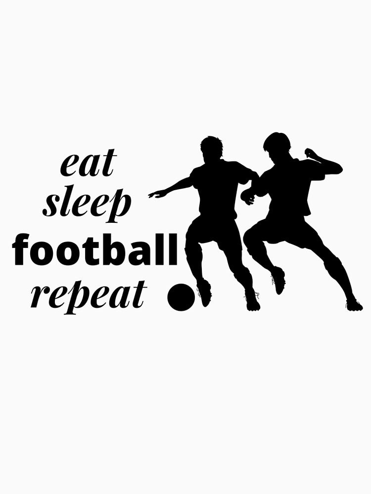 Eat Sleep Football Repeat - Soccer (black print) by DollarDollar