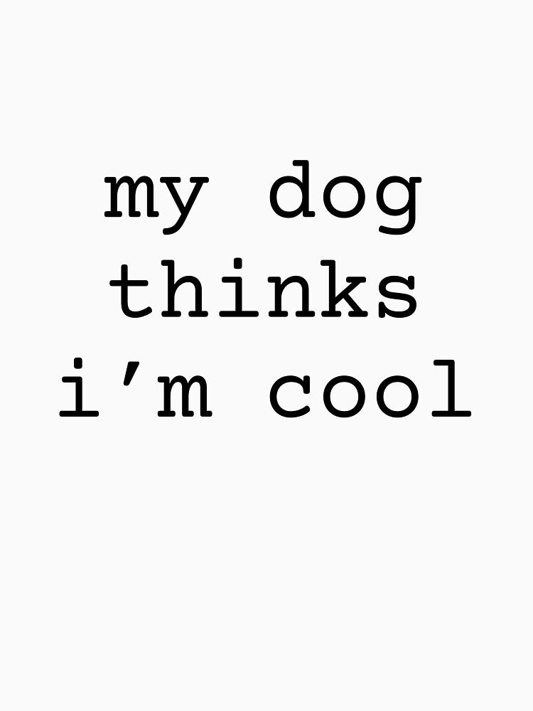 My Dog Thinks I’m Cool Funny Dog Shirt by prissipix Hoodie, Sweatshirt | BlankRebels.com (Image 3)