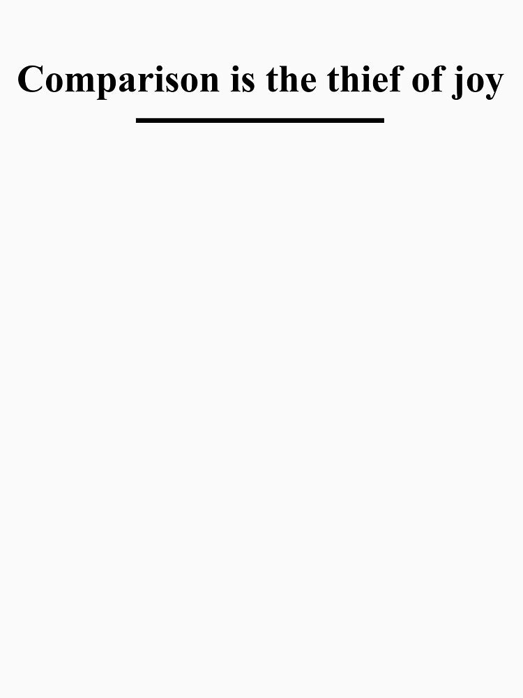 Comparison is the thief of joy (White) by PhiReady T-Shirts, Hoodie, Sweatshirt | BlankRebels.com (Image 3)