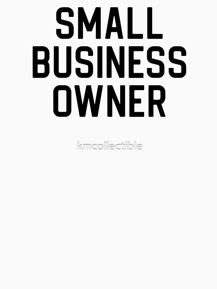 Small Business Owner Sticker Small Business Owner Gift Small Business Owner by kmcollectible T-Shirts, Hoodie,... (Image 3)