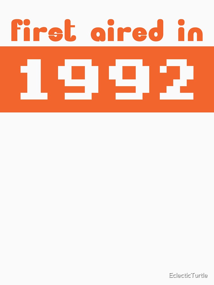First Aired in 1992 by EclecticTurtle T-Shirts, Hoodie, Sweatshirt | BlankRebels.com (Image 3)