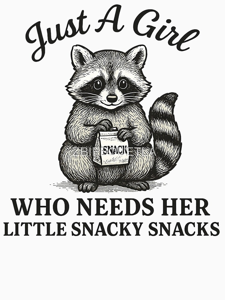 Funny Raccoon - Just A Girl Who Needs Her Little Snacky Snacks by ZBIFBOUETLA T-Shirts, Hoodie, Sweatshirt (Image 3)